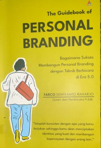 Image of The Guidebook Of Personal Branding : Bagaimana Sukses Membangun Personal Branding Dengan Teknik Berbicara Di Era 5.0